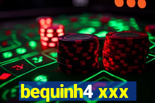 bequinh4 xxx